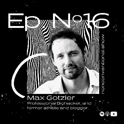 16 - The Life of a Biohacker with Max Gotzler | Video
