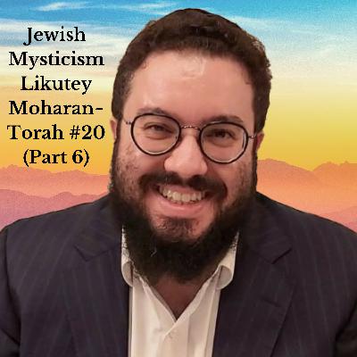 🔥Jewish Mysticism | Likutey Moharan Torah #20 (Part 6) | "The Nine Rectifications" | קבלה ומודעות מוהרן כ🔥 🔥Jewish Mysticism | Likutey Moharan Torah #20 (Part 6) | "The Nine Rectifications" | קבלה ומודעות מוהרן כ🔥