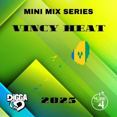 Digga D Presents - Vincy Heat [Mini Mix Series] 2025