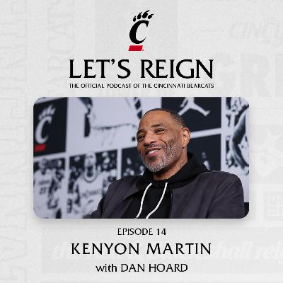 Ep. 14 - Kenyon Martin | Let's Reign Podcast