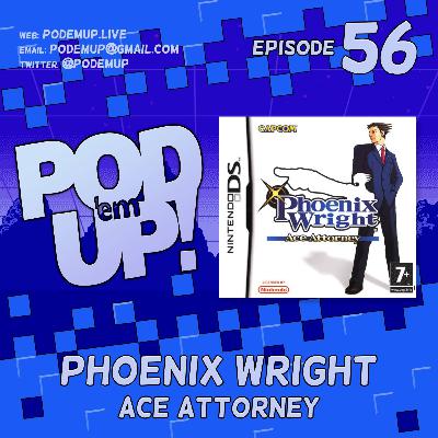Episode 56 - Phoenix Wright: Ace Attorney