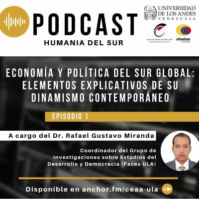 Economía y Política del Sur Global: Elementos explicativos de su dinamismo contemporáneo (Episodio 1)
