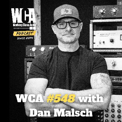 WCA #548 with Dan Malsch – Touring Guitarist to Full-Time Engineer, Building a Studio Career, Mixing Ghost, Working with Andy Wallace, and Running a Successful Studio Outside the Big Cities
