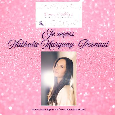 Douceur & confidences - Invitée : Nathalie Marquay-Pernaut - ép 3