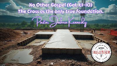 January 4th, 2026 – "No Other Gospel" – Pastor Joshua Kennedy | Galatians 1:1–10