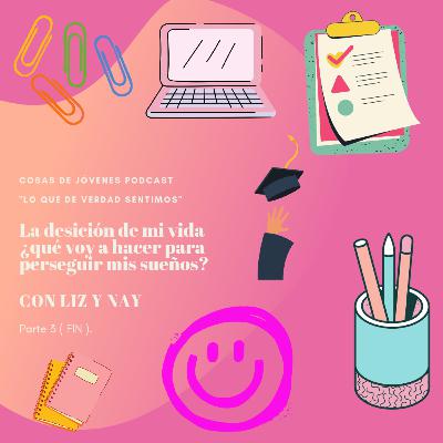 La decisión de mi vida ¿Qué voy a estudiar para perseguir mis sueños?