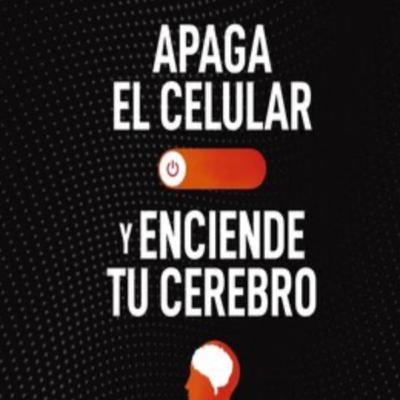 Apaga el celular y enciende tu cerebro - Muñoz Iturrieta, Pablo
