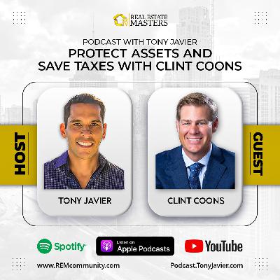 #64 Protect Assets and Save Taxes with Clint Coons