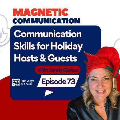 Holiday Communication Skills for Hosts and Guests: Create Ease and Connection Holiday Communication Skills for Hosts and Guests: Create Ease and Connection