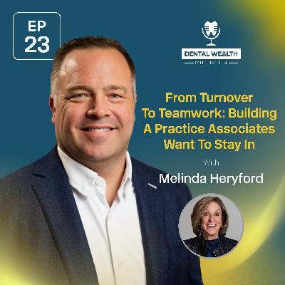 From Turnover To Teamwork: Building A Practice Associates Want To Stay In With Melinda Heryford From Turnover To Teamwork: Building A Practice Associates Want To Stay In With Melinda Heryford