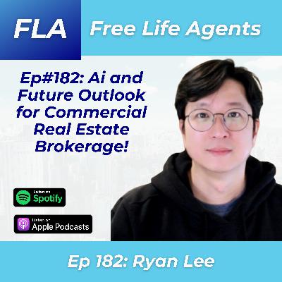 FLA #182 - Ryan Lee - Ai for Commercial Real Estate Brokers