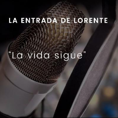 La vida sigue: La entrada de Lorente La vida sigue: La entrada de Lorente