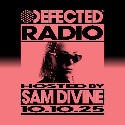 Defected Radio Show hosted by Sam Divine - 10-10-2025
