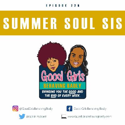 Episode 225: Summer Soul Sis Episode 225: Summer Soul Sis