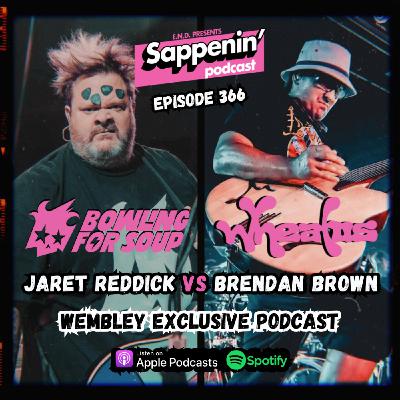 EP. 366 - Bowling For Soup vs Wheatus (Jaret Reddick & Brendan B. Brown) | Wembley 2025 EP. 366 - Bowling For Soup vs Wheatus (Jaret Reddick & Brendan B. Brown) | Wembley 2025