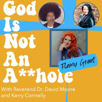 Episode 56: Slaying Shame w/ Flamy Grant