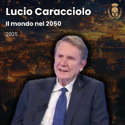 Ep.89 - Lucio Caracciolo - Il mondo nel 2050