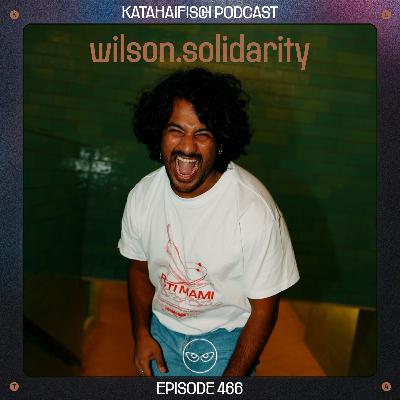 KataHaifisch Podcast 466 - wilson.solidarity KataHaifisch Podcast 466 - wilson.solidarity