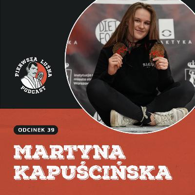 Pierwsza Luźna Podcast - ep 39 - Martyna Kapuścińska