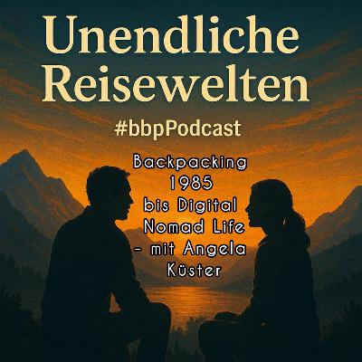 Backpacking 1985 bis Digital Nomad Life – Angela Kuster im Reise-Live | Inner Ecology x bbp.world