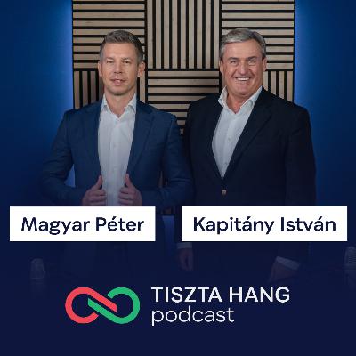 Bemutatkozik a TISZA-nál Kapitány István, a valaha legmagasabb üzleti pozícióba jutó magyar // TISZTA Hang 08. Bemutatkozik a TISZA-nál Kapitány István, a valaha legmagasabb üzleti pozícióba jutó magyar // TISZTA Hang 08.