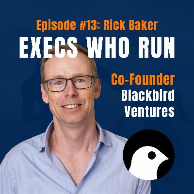Episode #13: Rick Baker: From the $250k Check That Almost Didn’t Happen to a $50b Unicorn