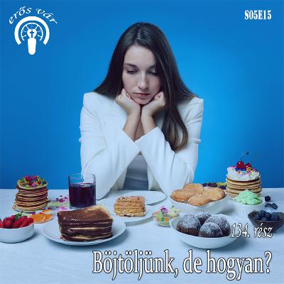 134. Böjtöljünk, de hogyan?