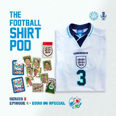 The Football Shirt Pod - Euro 96 special