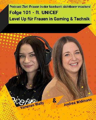 ft. UNICEF - Level Up für Frauen in Gaming & Technik -  Episode Folge 101