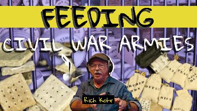 Ask A Gettysburg Guide- Feeding Civil War Soldiers with LBG Rich Kohr