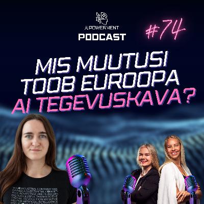 AIRE mõju Eesti tööstusele ja Euroopa AI arengule (Evelin Ebruk, AIRE) – AIPowerment Podcast #74