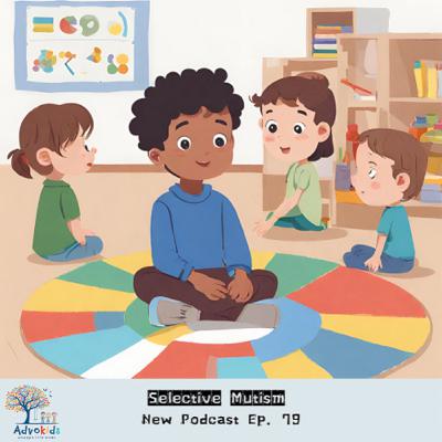 Ep. 79- Selective Mutism Ep. 79- Selective Mutism