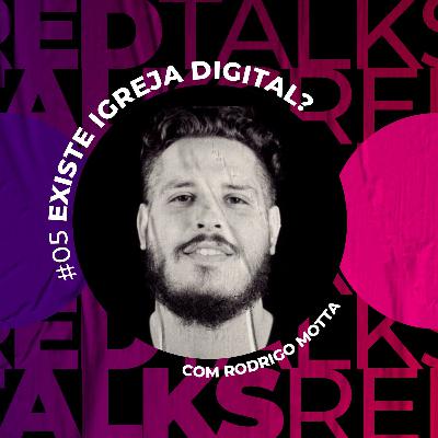 #5 - Existe Igreja Digital? Com Rodrigo Motta (Churchcom)