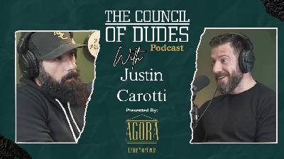 The Council of Dudes Podcast with Justin Carotti