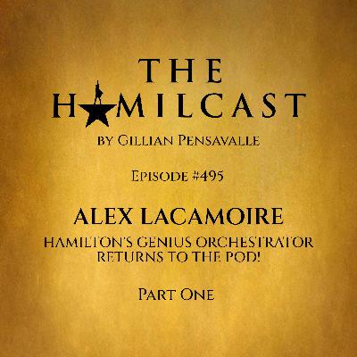 #495: Alex Lacamoire Returns! // Part One
