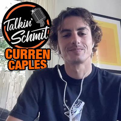 Talkin' Schmit: CURREN CAPLES