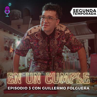 En Un Cumple - T. 2 E. 3 - Ambientalismo y Lucha con Guillermo Folguera