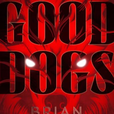 Episode # 165 Interview W/ Brian Asman author of Good Dogs