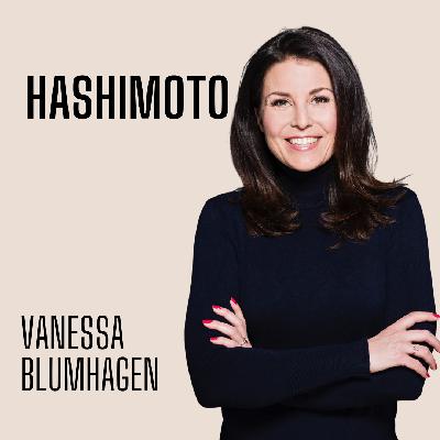 #9 Hashimoto mit Vanessa Blumhagen