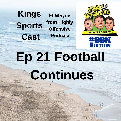 ep 21 The New Football Season ft Big Wayne from the Highly Offensive Football Podcast