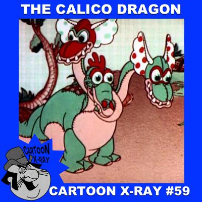 Cartoon X-Ray #59: the Calico Dragon Cartoon X-Ray #59: the Calico Dragon