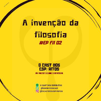 #02 | A invenção da filosofia |Filosofia e espiritualidade #02 | A invenção da filosofia |Filosofia e espiritualidade