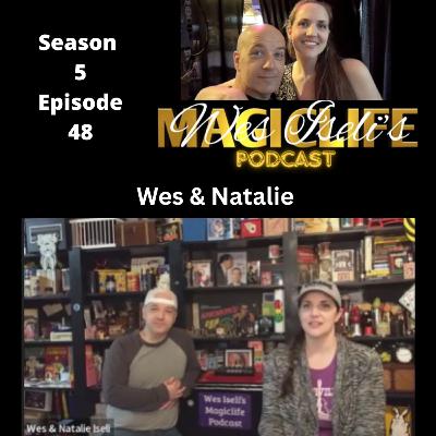 Wes Iseli's Magiclife Podcast S5E48 (Wes & Natalie)