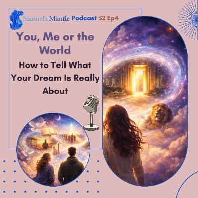 You, Me or the World: How to Tell What Your Dream Is Really About You, Me or the World: How to Tell What Your Dream Is Really About