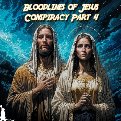57: Bloodlines of Jesus Conspiracy Part 4: The Lost Tomb of Jesus & Rh-Negative Ancestry