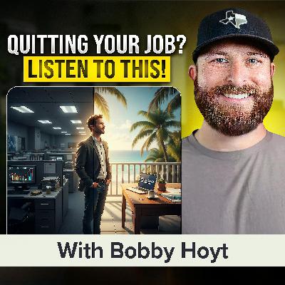 Thinking About Quitting Your Job to Start Your Own Business? You’ll Want to Hear This First! | Bobby Hoyt (MU Classic) Thinking About Quitting Your Job to Start Your Own Business? You’ll Want to Hear This First! | Bobby Hoyt (MU Classic)