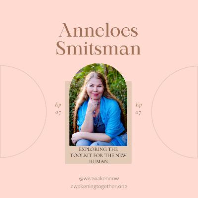 EXPLORING THE TOOLKIT FOR THE NEW HUMAN with Anneloes Smitsman, part 2 (Ep 07) EXPLORING THE TOOLKIT FOR THE NEW HUMAN with Anneloes Smitsman, part 2 (Ep 07)