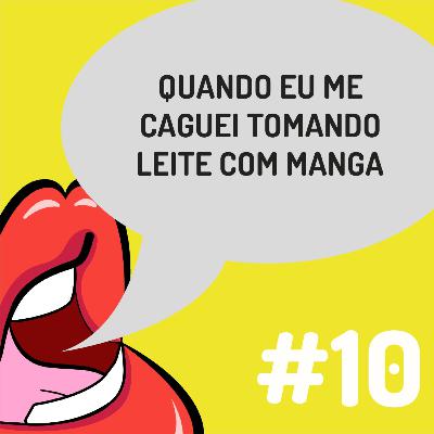 Fanficalizando #10 - Quando eu me caguei tomando leite com manga Fanficalizando #10 - Quando eu me caguei tomando leite com manga