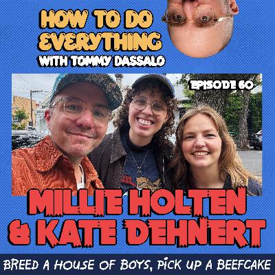Millie Holten & Kate Dehnert: Breed A House Of Boys & Pick Up A Beefcake Millie Holten & Kate Dehnert: Breed A House Of Boys & Pick Up A Beefcake