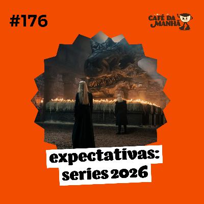 #176 O Que Esperar das Séries de 2026? Hits, Hypes e Decepções #176 O Que Esperar das Séries de 2026? Hits, Hypes e Decepções